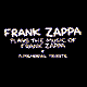 Frank Zappa Plays The Music of Frank Zappa: A Memorial Tribute